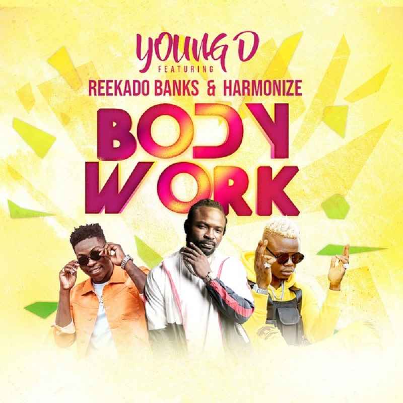 Young "D" ft Harmonize x Reekado Banks - Body Work (Unaniweza Ukiwa Juu) Mp3 Download